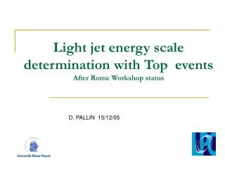Light jet energy scale determination with Top events After Rome Workshop status