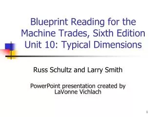 Blueprint Reading for the Machine Trades, Sixth Edition Unit 10: Typical Dimensions