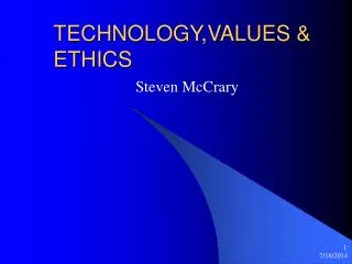 TECHNOLOGY,VALUES &amp; ETHICS