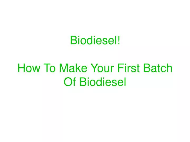 biodiesel how to make your first batch of biodiesel
