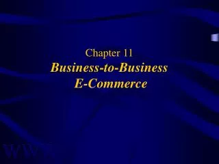 Chapter 11 Business-to-Business E-Commerce