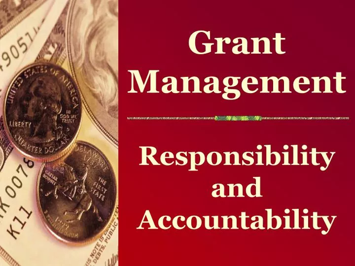 grant management responsibility and accountability