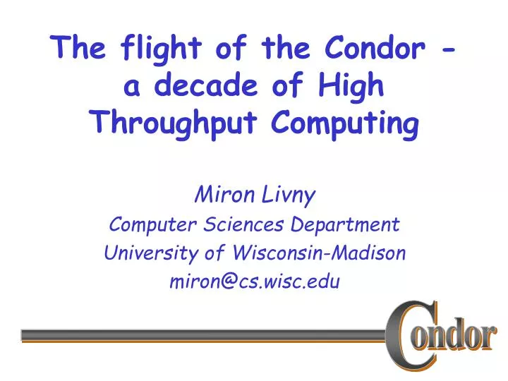 the flight of the condor a decade of high throughput computing