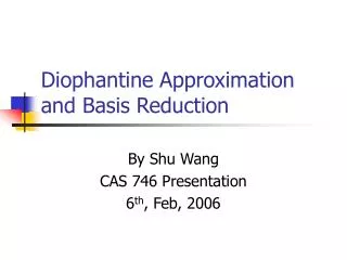 Diophantine Approximation and Basis Reduction