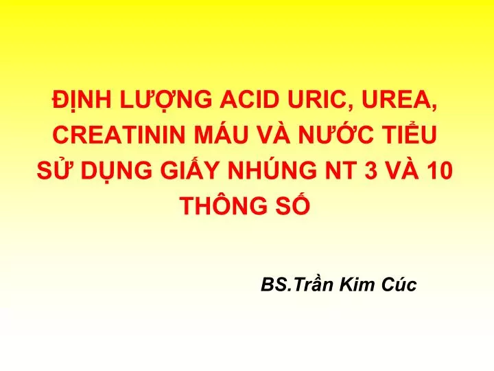 nh l ng acid uric urea creatinin m u v n c ti u s d ng gi y nh ng nt 3 v 10 th ng s