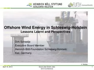 Offshore Wind Energy in Schleswig-Holstein Lessons Learnt and Perspectives