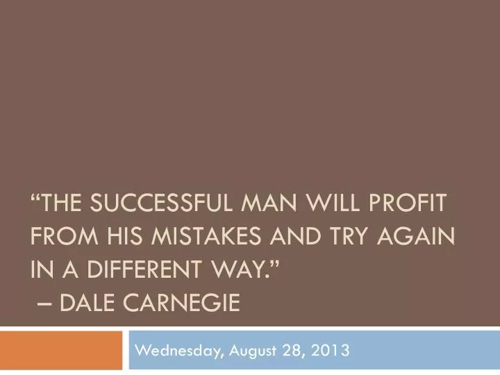 the successful man will profit from his mistakes and try again in a different way dale carnegie
