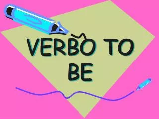 VERBO TO BE