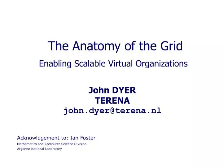 the anatomy of the grid enabling scalable virtual organizations
