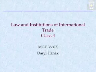 Law and Institutions of International Trade Class 4