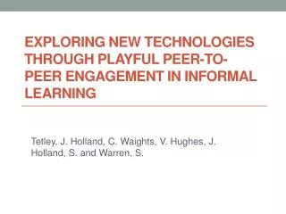 Exploring new technologies through playful peer-to-peer engagement in informal learning