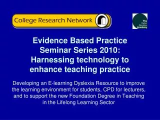Evidence Based Practice Seminar Series 2010: Harnessing technology to enhance teaching practice
