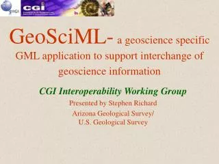 GeoSciML- a geoscience specific GML application to support interchange of geoscience information