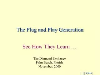 The Plug and Play Generation