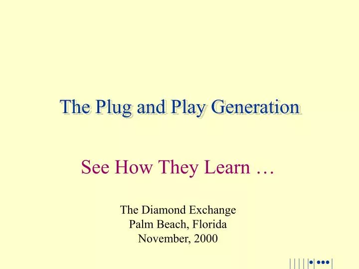 the plug and play generation