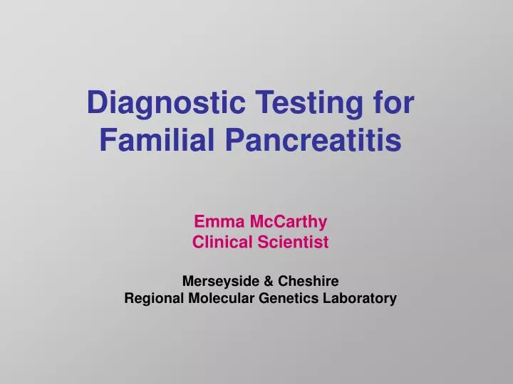 diagnostic testing for familial pancreatitis
