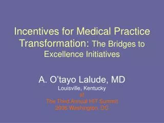Incentives for Medical Practice Transformation: The Bridges to Excellence Initiatives