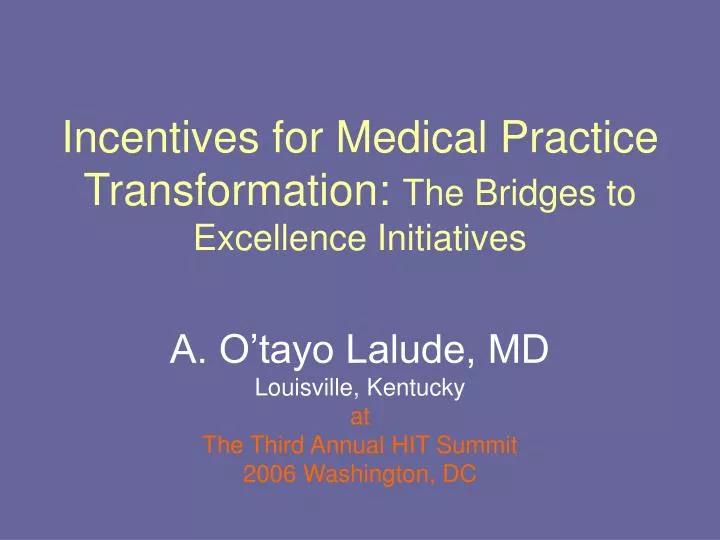 incentives for medical practice transformation the bridges to excellence initiatives