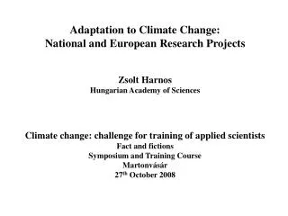 Adaptation to Climate Change: National and European Research Projects Zsolt Harnos