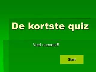 de kortste quiz