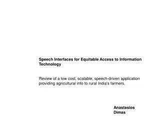 Speech Interfaces for Equitable Access to Information Technology