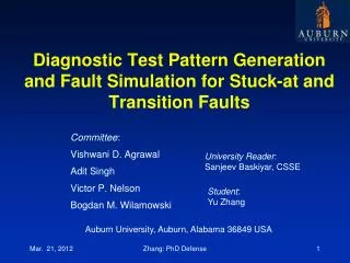 Diagnostic Test Pattern Generation and Fault Simulation for Stuck-at and Transition Faults