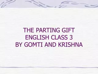 THE PARTING GIFT ENGLISH CLASS 3 BY GOMTI AND KRISHNA