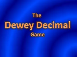 The Dewey Decimal Game