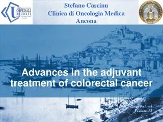 Advances in the adjuvant treatment of colorectal cancer