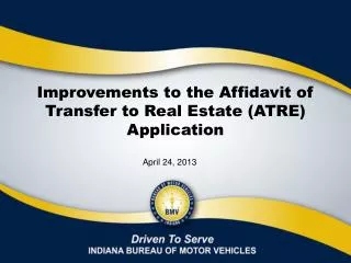Improvements to the Affidavit of Transfer to Real Estate (ATRE) Application