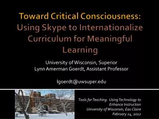 University of Wisconsin, Superior Lynn Amerman Goerdt, Assistant Professor lgoerdt@uwsuper.edu