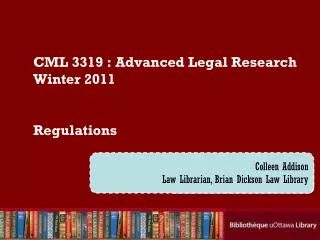 CML 3319  : Advanced Legal Research Winter 2011 Regulations