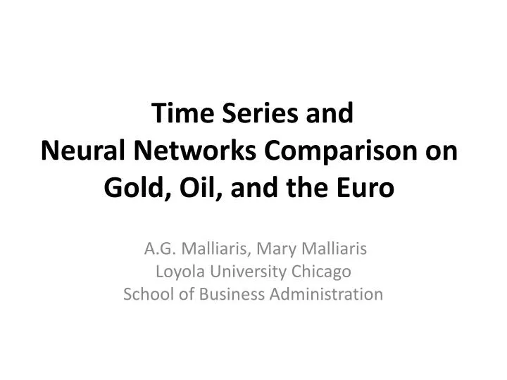 time series and neural networks comparison on gold oil and the euro