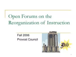 Open Forums on the Reorganization of Instruction
