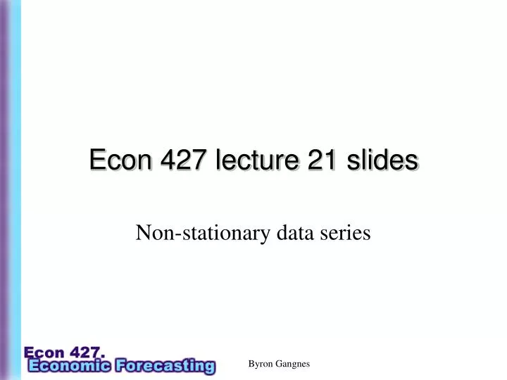 econ 427 lecture 21 slides