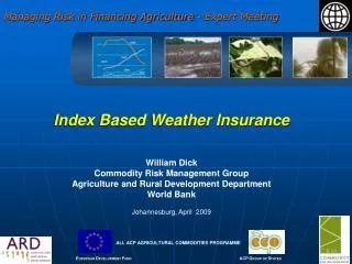Index Based Weather Insurance William Dick Commodity Risk Management Group