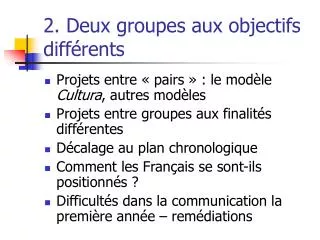 2 deux groupes aux objectifs diff rents