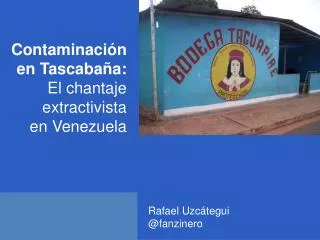 contaminaci n en tascaba a el chantaje extractivista en venezuela