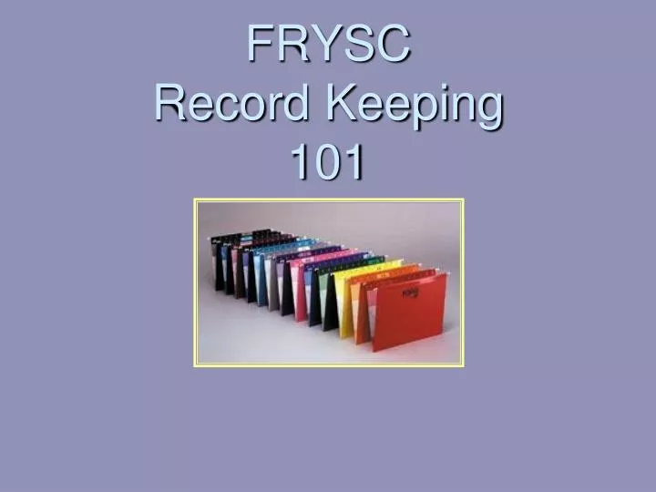 frysc record keeping 101