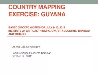 Dianna DaSilva -Glasgow Social Science Research Seminar October 17, 2012