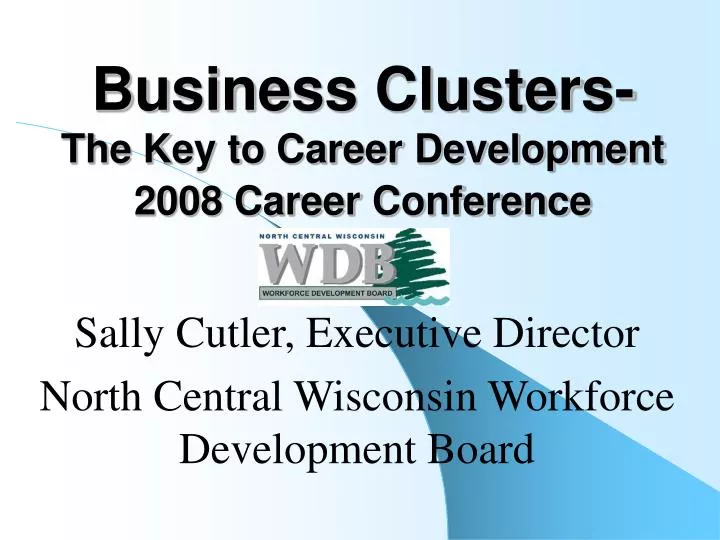 business clusters the key to career development 2008 career conference