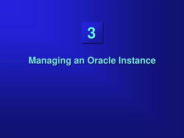 managing an oracle instance