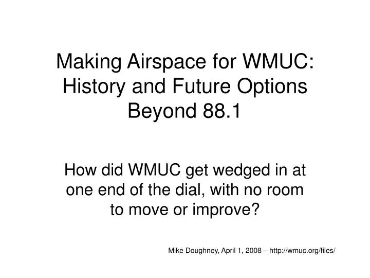 making airspace for wmuc history and future options beyond 88 1
