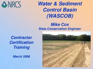 Water &amp; Sediment Control Basin (WASCOB) Mike Cox State Conservation Engineer