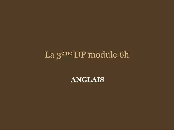 la 3 me dp module 6h