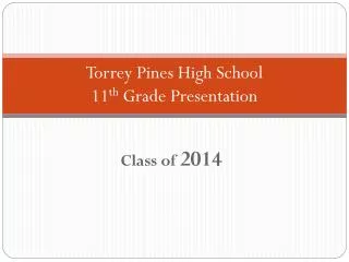Torrey Pines High School 11 th Grade Presentation