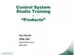 Control System Studio Training - “ Products ” - slide 1