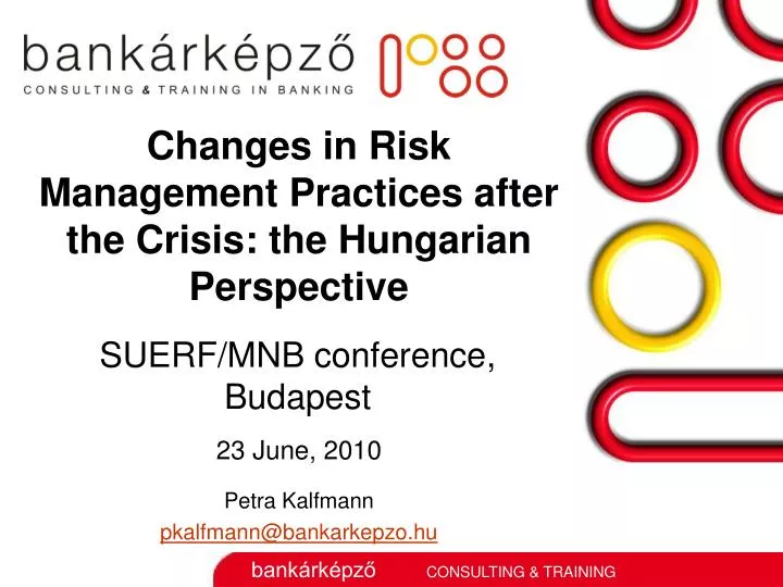 changes in risk management practices after the crisis the hungarian perspective