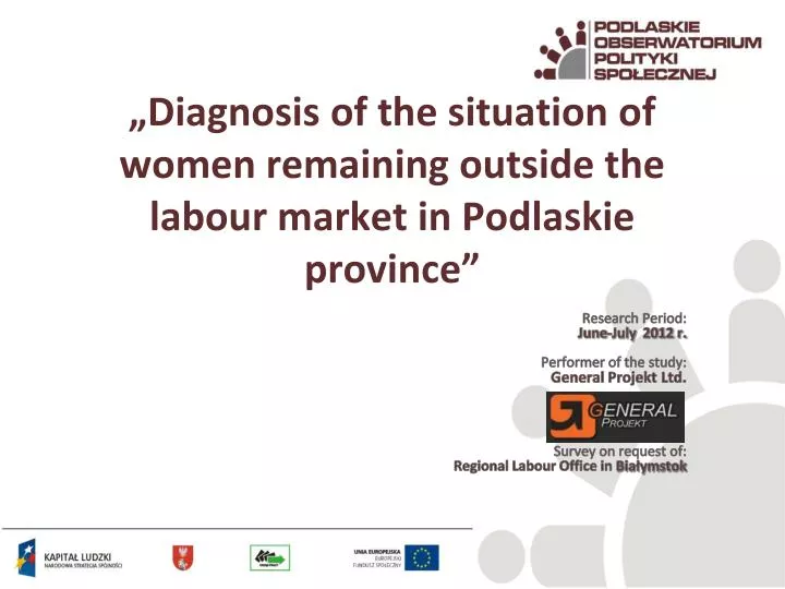 diagnosis of the situation of women remaining outside the labour market in podlaskie province