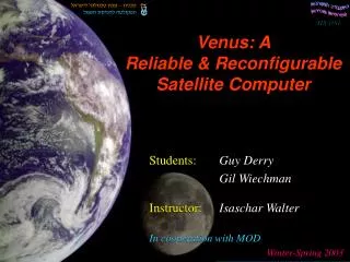 Venus: A Reliable &amp; Reconfigurable Satellite Computer